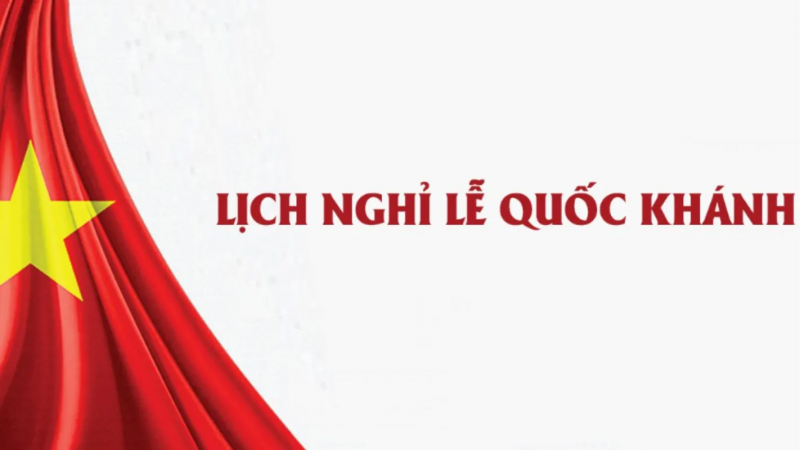 Lịch NGHỈ LỄ QUỐC KHÁNH 2024