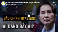 Cuộc đảo chính ở Myanmar, ai gài bẫy ai?